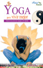 YOGA PARA VIVIR MEJOR - (COL. SALUD NATURAL)