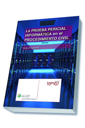 LA PRUEBA PERICIAL INFORMATICA EN EL PROCEDIMIENTO CIVIL