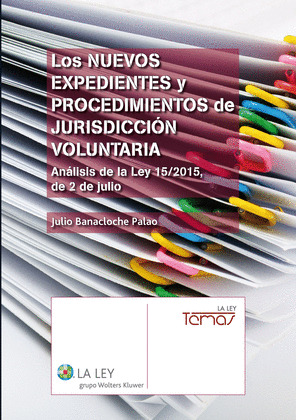 LOS NUEVOS EXPEDIENTES Y PROCEDIMIENTOS DE JURISDICCION VOLUNTARIA