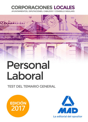 PERSONAL LABORAL DE CORPORACIONES LOCALES. TEST DEL TEMARIO GENERAL