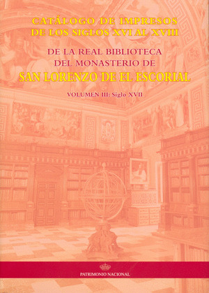 CATÁLOGO DE IMPRESOS DE LOS SIGLOS XVI AL XVIII DE LA REAL BIBLIOTECA SAN LORENZ