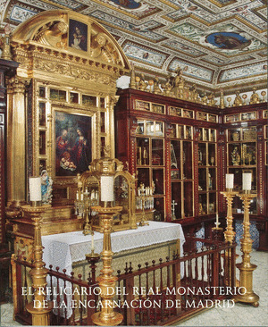 EL RELICARIO DEL REAL MONASTERIO DE LA ENCARNACION DE MADRID