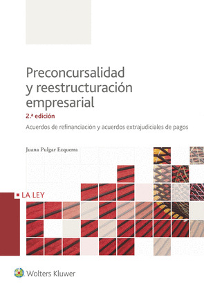 PRECONCURSALIDAD Y REESTRUCTURACION EMPRESARIAL (2.ª EDICION)