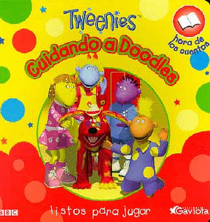 TWEENIES CUIDANDO A DOODLES