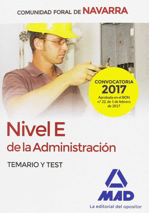 NIVEL E DE LA ADMINISTRACION DE LA COMUNIDAD FORAL DE NAVARRA. TEMARIO Y TEST