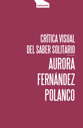 CRITICA VISUAL DEL SABER SOLITARIO