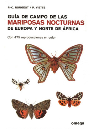 GUIA DE CAMPO DE LAS MARIPOSAS NOCTURNAS DE EUROPA Y NORTE AFRICA