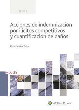 ACCIONES DE INDEMNIZACION POR ILICITOS COMPETITIVOS Y CUANTIFICACION DE DAÑOS