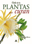 GUIA DE LAS PLANTAS QUE CURAN