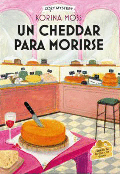 CHEEDAR PARA MORIRSE, UN (COZY MYSTERY)
