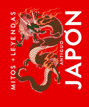 MITOS Y LEYENDAS: ANTIGUO JAPÓN