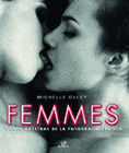 FEMMES. OBRAS MAESTRAS DE LA FOTOGRAFIA EROTICA