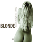 BLONDE. OBRAS MAESTRAS DE LA FOTOGRAFIA EROTICA