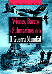 AVIONES, BARCOS Y SUBMARINOS DE LA II GUERRA MUNDIAL