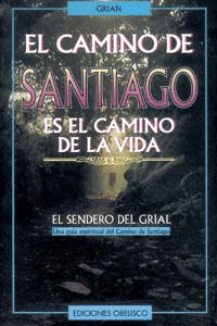 CAMINO DE SANTIAGO ES EL CAMINO DE LA VIDA, EL.