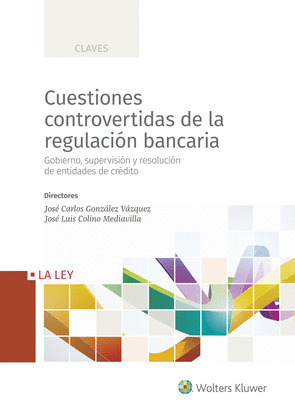 CUESTIONES CONTROVERTIDAS DE LA REGULACION BANCARIA