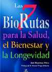 7 BIO RUTAS PARA LA SALUD, EL BIENESTAR Y LA LONGEVIDAD, LAS