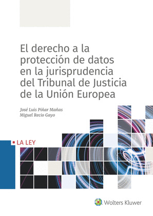EL DERECHO A LA PROTECCION DATOS EN LA JURISPRUDENCIA DEL TRIBUNAL DE JUSTICIA D