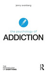 THE PSYCHOLOGY OF ADDICTION