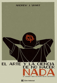 ARTE Y LA CIENCIA DE NO HACER NADA, EL