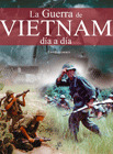 LA GUERRA DE VIETNAM DIA A DIA