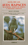GUIA DE LAS AVES RAPACES DE EUROPA, NORTE AFRICA Y PROXIMO ORIENTE