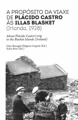 A PROPÓSITO DA VIAXE DE PLÁCIDO CASTRO ÁS ILLAS BLASKET (IRLANDA, 1928)