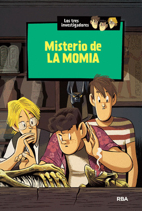 MISTERIO DE LA MOMIA (LOS TRES INVESTIGADORES, 3)