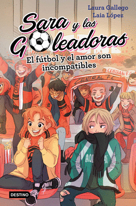 SARA Y LAS GOLEADORAS 4. EL FUTBOL Y EL AMOR SON ICOMPATIBLES