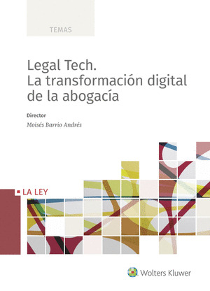 LEGAL TECH LA TRANSFORMACION DIGITAL DE LA ABOGACIA