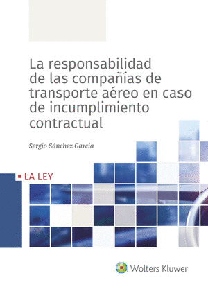 LA RESPONSABILIDAD DE LAS COMPAÑIAS DE TRANSPORTE AEREO EN CASO DE INCUMPLIMIENT