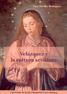 VELAZQUEZ Y LA CULTURA SEVILLANA