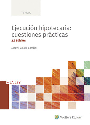 EJECUCION HIPOTECARIA: CUESTIONES PRACTICAS (2.ª EDICION)