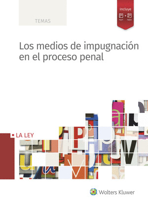 LOS MEDIOS DE IMPUGNACION EN EL PROCESO PENAL