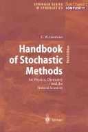 HANDBOOK OF STOCHASTIC METHODS FOR PHYSICS, CHEMISTRY, AND THE NATURAL SCIENCES