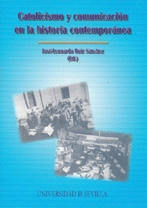 CATOLICISMO Y COMUNICACION EN LA HISTORIA CONTEMPORANEA