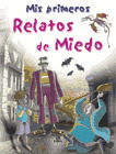 MIS PRIMEROS RELATOS DE MIEDO