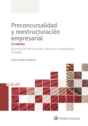 PRECONCURSALIDAD Y REESTRUCTURACIÓN EMPRESARIAL (3ª EDICIÓN)
