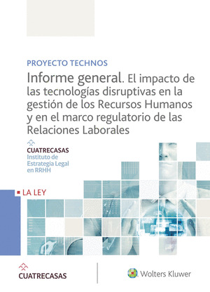 PROYECTO TECHNOS. INFORME GENERAL. EL IMPACTO DE LAS TECNOLOGIAS DISRUPTIVAS EN