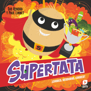 SUPERPATATA: ¡CORRED, VERDURAS, CORRED!