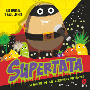 SUPERTATA 5: LA NOCHE DE LAS VERDURAS VIVIENTES