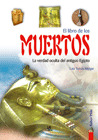 LIBRO DE LOS MUERTOS. LA VERDAD OCULTA DEL ANTIGUO EGIPTO