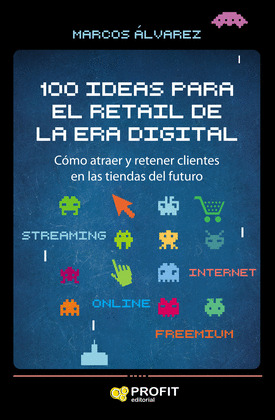 100 CIEN IDEAS PARA EL RETAIL DE LA ERA DIGITAL