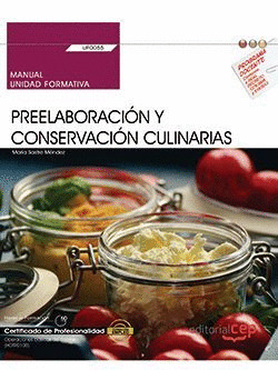 MANUAL. PREELABORACION Y CONSERVACION CULINARIAS (UF0055). CERTIFICADOS DE PROFE
