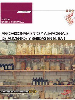 MANUAL. APROVISIONAMIENTO Y ALMACENAJE DE ALIMENTOS Y BEBIDAS EN EL BAR (UF0060)