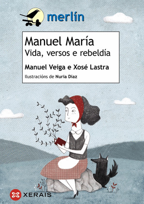 MANUEL MARÍA. VIDA, VERSOS E REBELDÍA