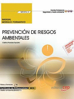 MANUAL. PREVENCIÓN DE RIESGOS AMBIENTALES (MF1974_3). CERTIFICADOS DE PROFESIONA