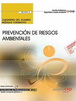 CUADERNO DEL ALUMNO. PREVENCIÓN DE RIESGOS AMBIENTALES (MF1974_3). CERTIFICADOS