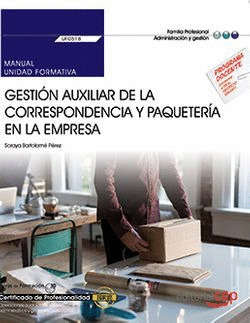MANUAL. GESTIÓN AUXILIAR DE LA CORRESPONDENCIA Y PAQUETERÍA EN LA EMPRESA (UF051