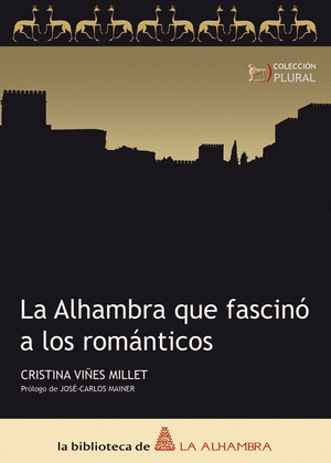 ALHAMBRA QUE FASCINO A LOS ROMANTICOS, LA